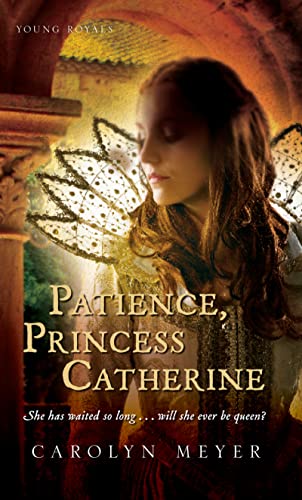 9780152054472: Patience, Princess Catherine: A Young Royals Book (Young Royals, 4)