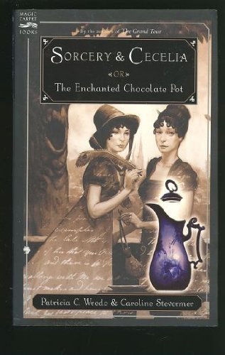 Stock image for Sorcery & Cecelia or The Enchanted Chocolate Pot for sale by HPB-Ruby