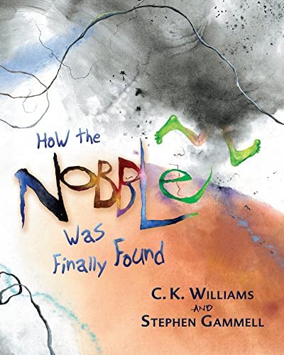 How the Nobble Was Finally Found (9780152054601) by Williams, C. K.