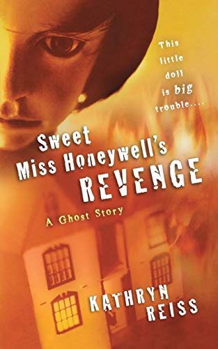 9780152054717: Sweet Miss Honeywell's Revenge: A Ghost Story