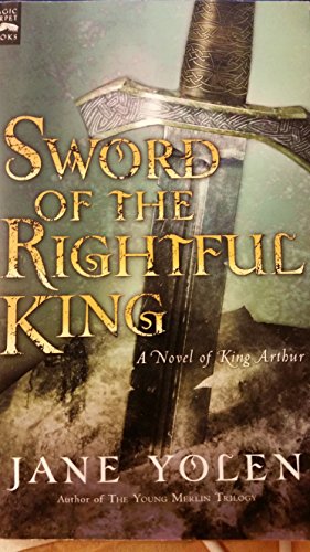 Beispielbild fr Sword of the Rightful King - A novel of King Arthur zum Verkauf von SecondSale