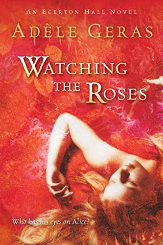 9780152055318: Watching the Roses: The Egerton Hall Novels, Volume Two