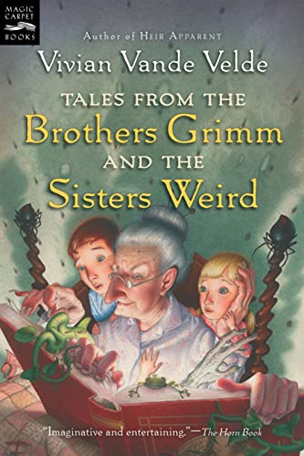 Beispielbild fr Tales from the Brothers Grimm and the Sisters Weird (Magic Carpet Books) zum Verkauf von Wonder Book