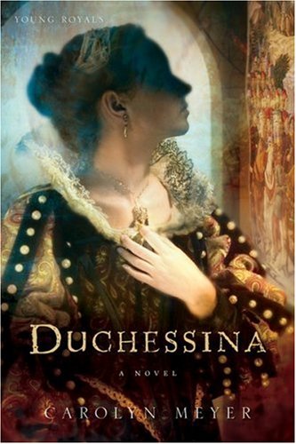 9780152055882: Duchessina: A Novel of Catherine de' Medici (Young Royals Books (Hardcover))