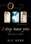 9780152055899: I Stay Near You: One Story in Three