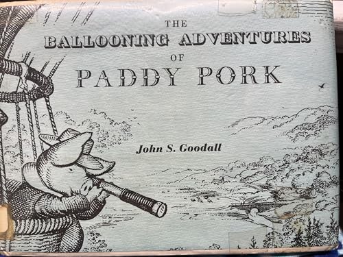 The Ballooning Adventures of Paddy Pork (9780152056933) by Goodall, John S.