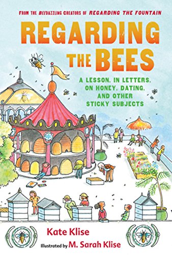 Beispielbild fr Regarding the Bees: A Lesson, in Letters, on Honey, Dating, and Other Sticky Subjects zum Verkauf von Wonder Book
