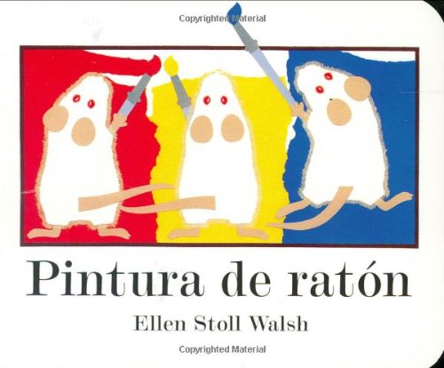 Pintura De Raton / Mouse Paint (Spanish Edition) (9780152057435) by Walsh, Ellen Stoll