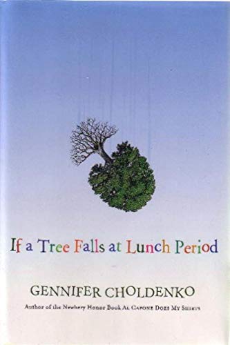 9780152057534: If a Tree Falls at Lunch Period