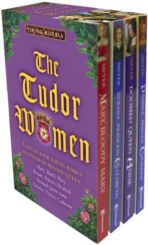 Stock image for The Tudor Women: Tales of Four Young Women Destined to Become Queen: Mary, Bloody Mary / Deware, Princess Elizabeth / Doomed Queen Ame / Patience, Princess Catherine (Young Royals) for sale by GoldBooks