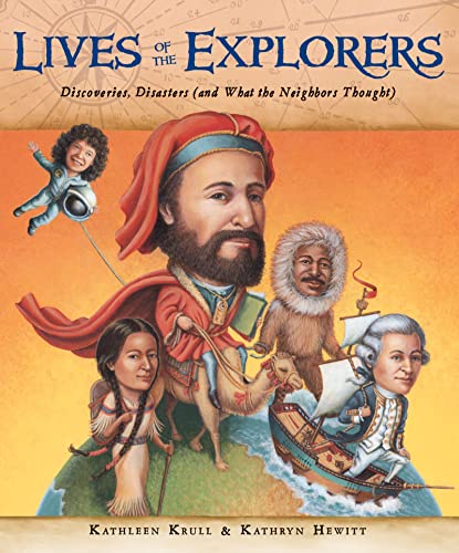 9780152059101: Lives of the Explorers: Discoveries, Disasters (and What the Neighbors Thought)