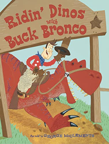 Ridin' Dinos with Buck Bronco (9780152059897) by McClements, George