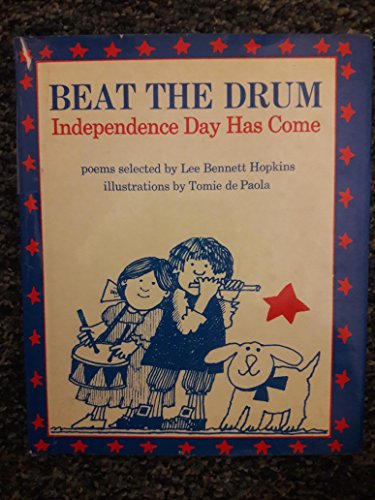 Beispielbild fr Beat the Drum, Independence Day Has Come zum Verkauf von ThriftBooks-Atlanta