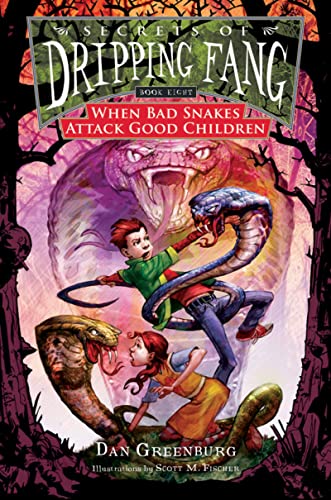Imagen de archivo de Secrets of Dripping Fang, Book Eight: When Bad Snakes Attack Good Children a la venta por SecondSale