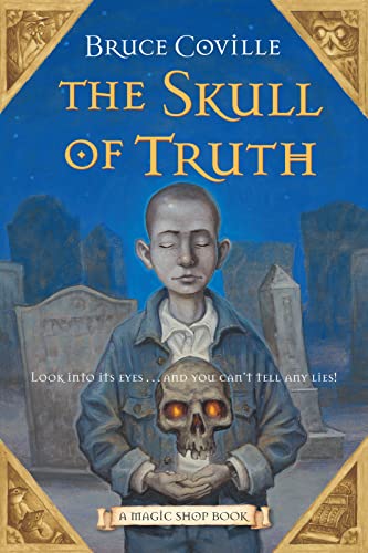 Stock image for The Skull of Truth: A Magic Shop Book for sale by SecondSale