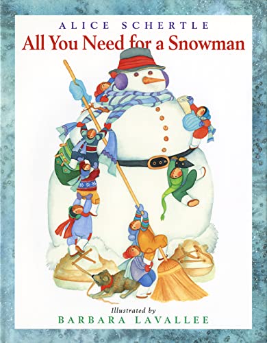 All You Need for a Snowman: A Winter and Holiday Book for Kids (9780152061159) by Schertle, Alice