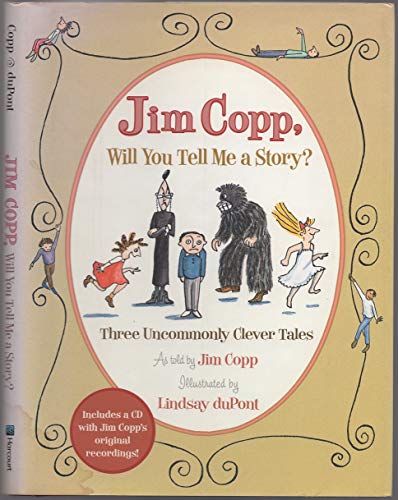 9780152063313: Jim Copp, Will You Tell Me a Story?: Three Uncommonly Clever Tales
