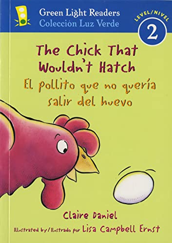 Stock image for The Chick That Wouldn't Hatch/El pollito que no quera salir del huevo (Green Light Readers Level 2) (Spanish and English Edition) for sale by Your Online Bookstore