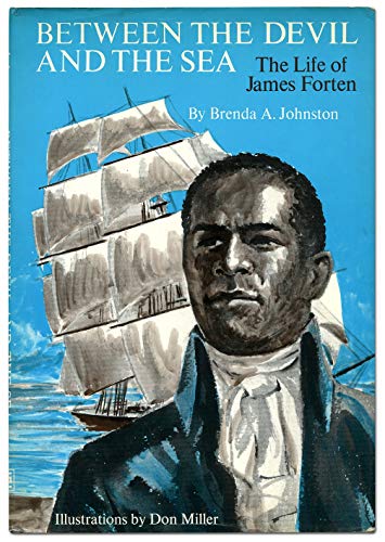 Between the Devil and the Sea; The Life of James Forten