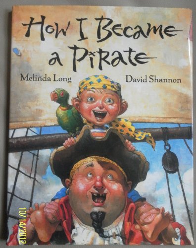 9780152070328: How I Became a Pirate [Gebundene Ausgabe] by Melinda long