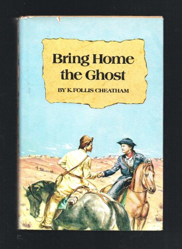 9780152124854: Bring Home the Ghost