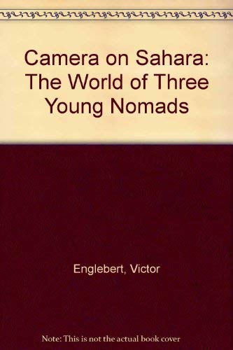 Stock image for Camera on the Sahara;: The world of three young nomads (Curriculum-related books) for sale by ThriftBooks-Dallas