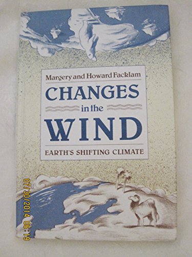 9780152161156: Changes in the Wind: Earth's Shifting Climate