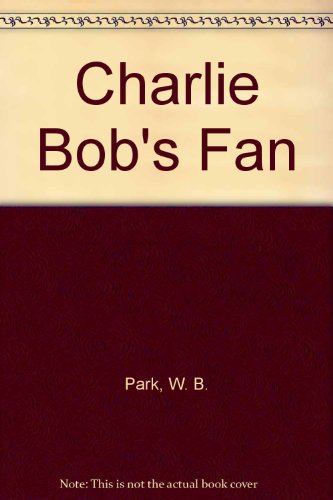 9780152162214: Charlie Bob's Fan