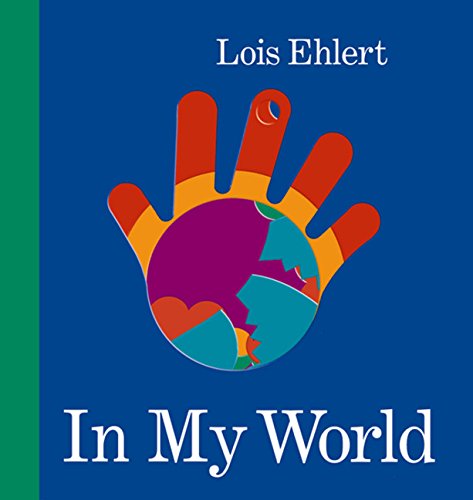 In My World (9780152162696) by Ehlert, Lois