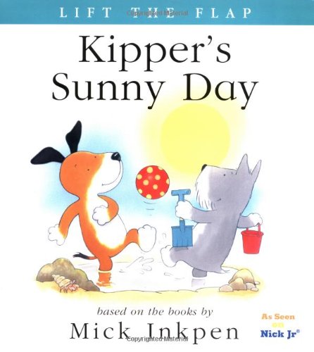 Stock image for Kipper's Sunny Day : [Lift the Flap] for sale by Better World Books