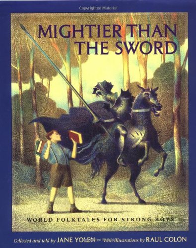 Stock image for Mightier Than the Sword: World Folktales for Strong Boys for sale by BooksRun