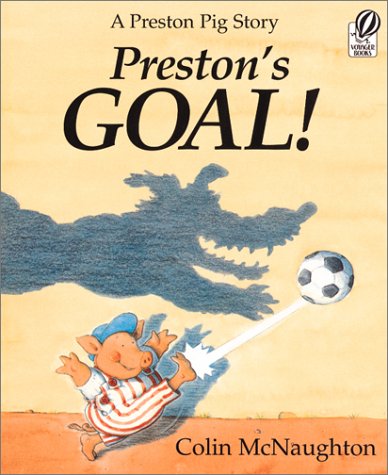 Beispielbild fr Preston's Goal!: A Preston Pig Story zum Verkauf von More Than Words