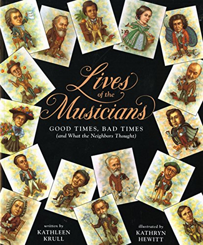 9780152164362: Lives of the Musicians: Good Times, Bad Times and What the Neighbors Thought