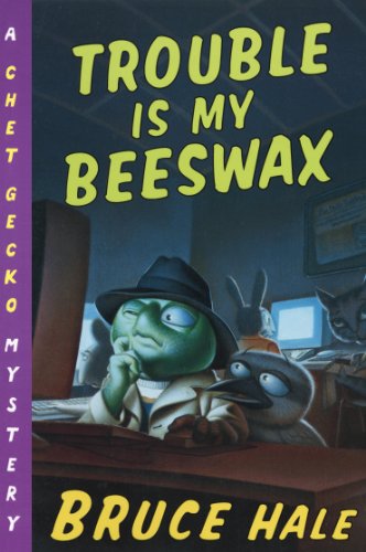 9780152167240: Trouble Is My Beeswax: A Chet Gecko Mystery (Chet Gecko, 8)