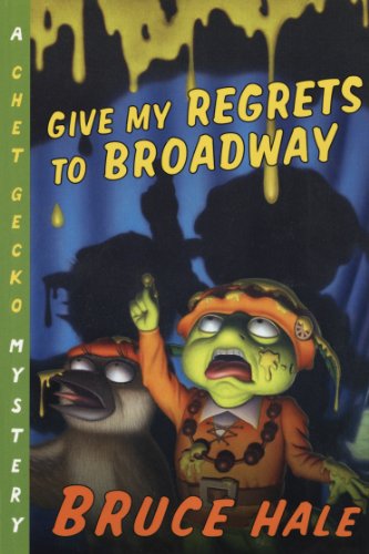 Imagen de archivo de Give My Regrets to Broadway: A Chet Gecko Mystery (9) a la venta por SecondSale