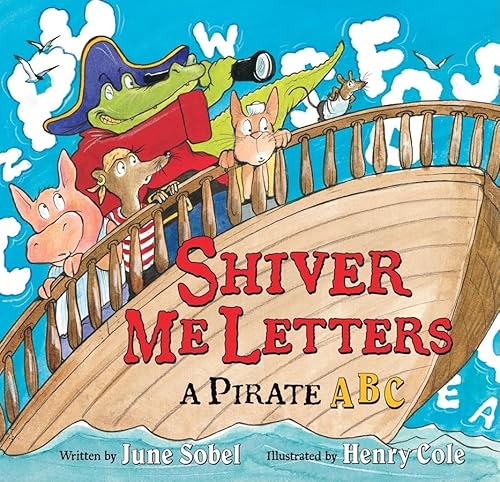 Stock image for Shiver Me Letters : A Pirate ABC for sale by Better World Books