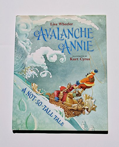 Imagen de archivo de Avalanche Annie : A Not-So-Tall Tale a la venta por Better World Books: West