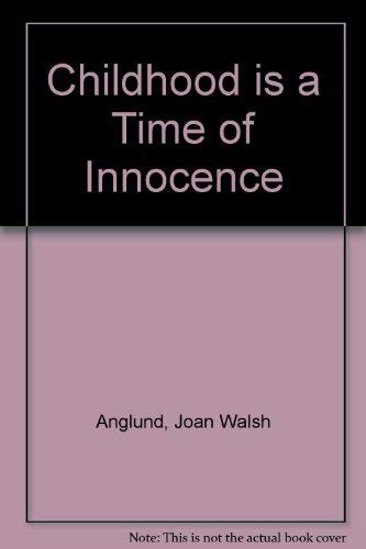 9780152169527: Childhood Is a Time of Innocence