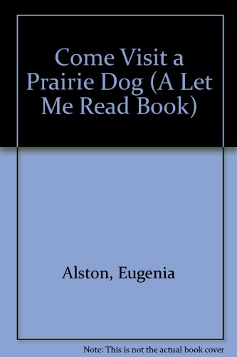 Imagen de archivo de Come Visit a Prairie Dog Town a la venta por Better World Books