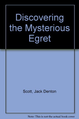 Imagen de archivo de Discovering the Mysterious Egret a la venta por Better World Books: West