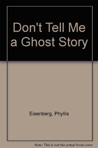 Imagen de archivo de Don't Tell Me a Ghost Story a la venta por ThriftBooks-Atlanta