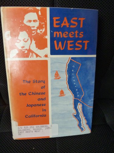 9780152247003: East Meets West: Story of the Chinese and Japanese in California