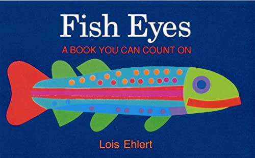 Fish Eyes: A Book You Can Count On (9780152280505) by Ehlert, Lois