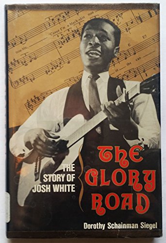Beispielbild fr The Glory Road: The Story of Josh White zum Verkauf von ThriftBooks-Dallas