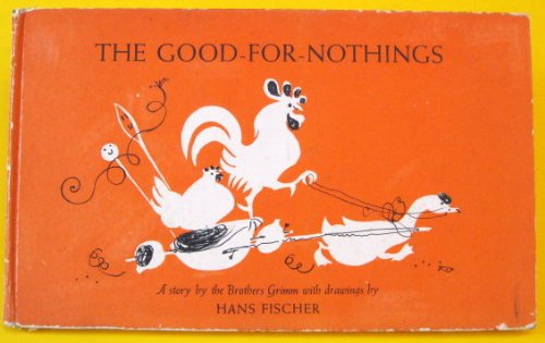 Good-For-Nothings (9780152321833) by Grimm, Wilhelm; Grimm, Jacob W.