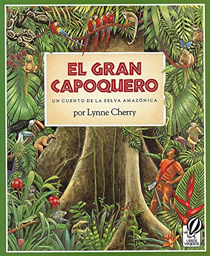 Beispielbild fr El Gran Capoquero: Un Cuento de la Selva Amazonica (The Great Kapok Tree: A Tale of the Amazon Rain Forest) zum Verkauf von Your Online Bookstore