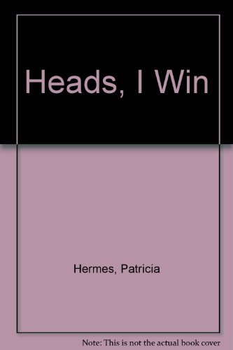 Heads, I Win (9780152336592) by Hermes, Patricia