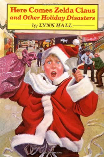Here Comes Zelda Claus and Other Holiday Disasters (9780152337902) by Hall, Lynn