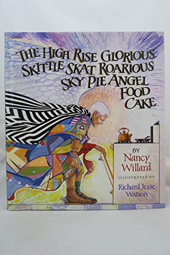 9780152343323: The High Rise Glorious Skittle Skat Roarious Sky Pie Angel Food Cake