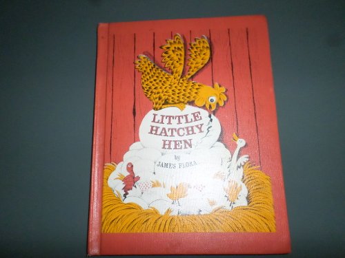 Little Hatchy Hen (9780152457655) by Flora, James